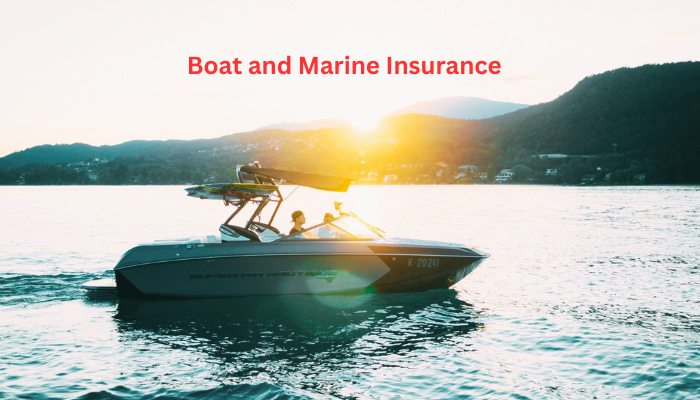 Boat and Marine Insurance: Everything You Need to Know