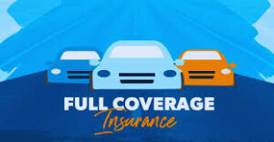 Understanding Full Coverage Auto Insurance: