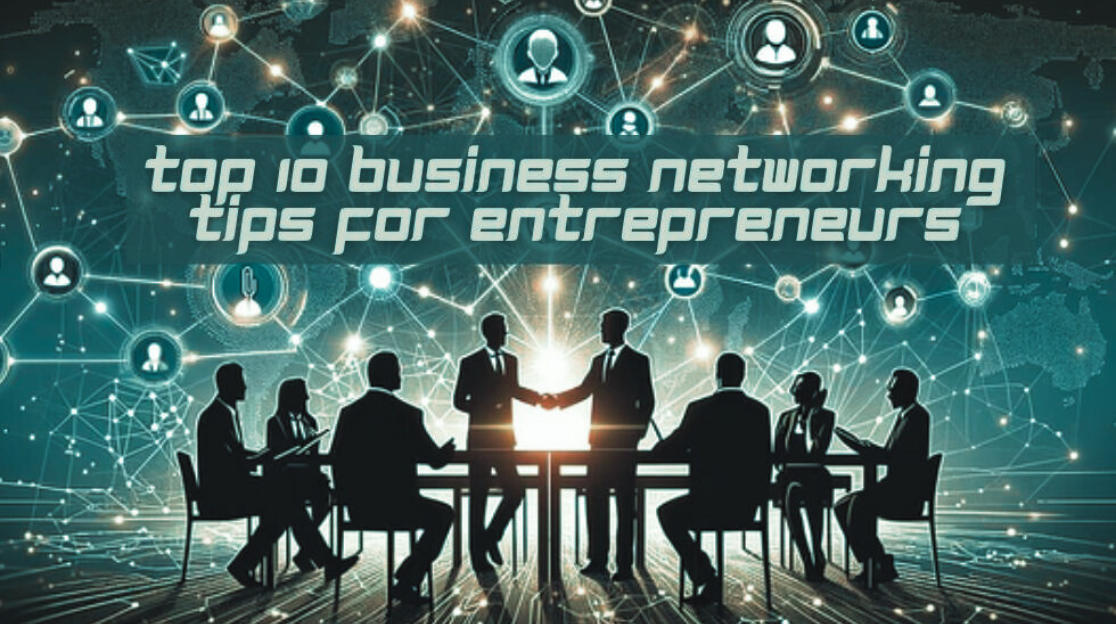 Networking Tips for Entrepreneurs